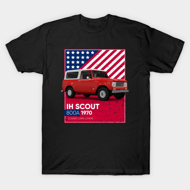 Classic Car IH Scout 800A 1970 T-Shirt by cecatto1994